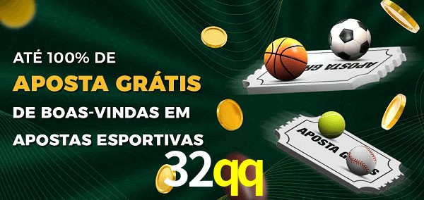 32qq Ate 100% de Aposta Gratis